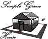 Simple Green House 2