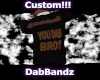 $DB$ Custom for dabb
