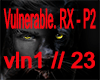 !!-Vulnerable.RX-!!P2