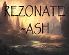 Rezonate Ash Pt2
