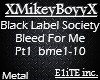 BLS - Bleed For Me Pt1