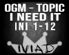 OGM - Topic . I Need It