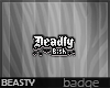 .Deadly [MADE][G&R]