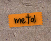 metal