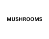 MUSHROOMS
