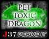 [J37] ToXiC DRaGoN PET