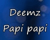 Deemz Papi papi