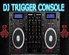 DJ TRIGGER CONSOLE