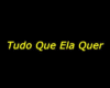 Tudo que ela quer 