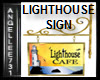 LIGHTHOUSE CAFE SIGN