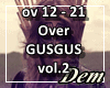 !D! Over GusGus vol.2