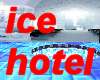 ® ICE HOTEL DERIVABLE