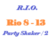 R:I:O / Party Shaker