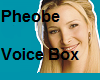 Pheobe Buffay Voice Box