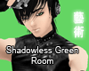 [Art] Green Shadowlss Rm