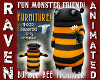 FURN BUMBLE BEE MONSTER!