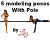 Modeling 5 Pose Pole