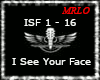 *(ISF)* I See Your Face