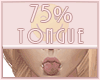 Tongue 75%