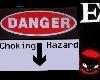 [E]Danger Choking Hazard