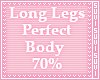 Long Legs Perf. Body 70%