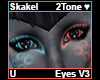 Skakel Eyes 2Tone V3