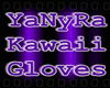 ~YaNyRa Gloves Kawaii~