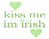 *J* Kiss me im irish