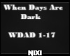 When Days Are Dark