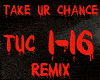 REMIX-TAKE UR CHANCE