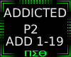 Addicted P2