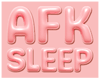 AFK Sleep Headsign
