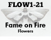 Fame on Fire Flowers