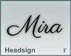 Headsign Mira
