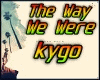Kygo The way we were