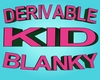Blanky KID Derivable