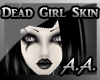 *AA* Dead Girl Skin