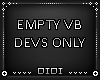 !D! Empty Devs Only