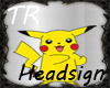 [TR]Headsign *Pikachu