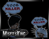 NOOB KILLER Head Sign