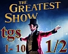 THE GREATEST SHOW 1/2