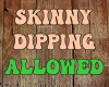 Skinny Dipping Allowed
