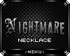*Nightmare Necklace
