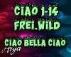 Frei,Wild Ciao Bella
