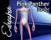 Pink Panther Body