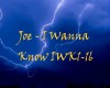 Joe I wanna Know IWK1-16