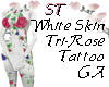 ST}WhiteSkinTriRose GA