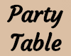 PARTY TABLE