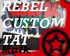 Rebel custom tat