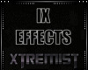IX EFFECTS